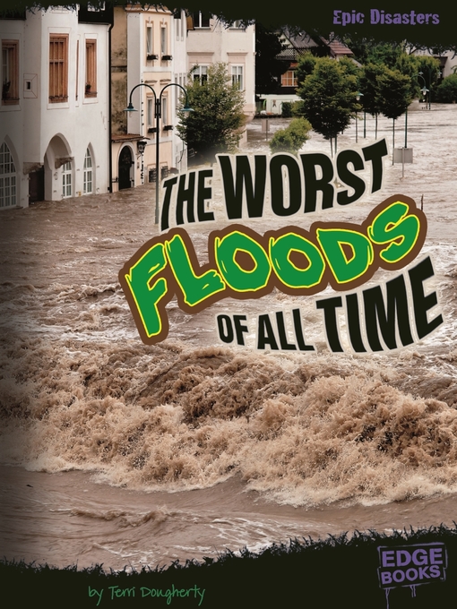 Title details for The Worst Floods of All Time by Terri Dougherty - Wait list